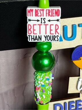 Pens By Alex - My Best Friend Is Better Than Yours
